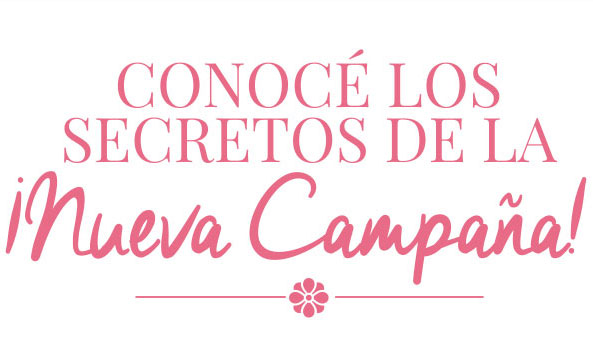 Conoce los secretos de la Nueva Campaña